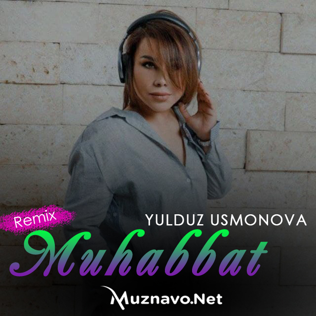 Yulduz Usmonova - Muhabbat (DJ Baxa Remix)