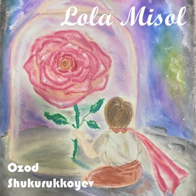 Ozod Shukurulloyev - Lola misol