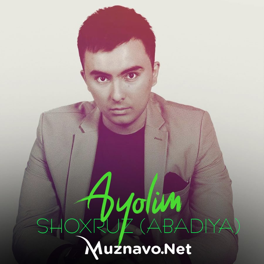 Shoxruz (Abadiya) - Ayolim
